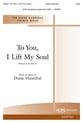 To You, I Lift My Soul SAB choral sheet music cover